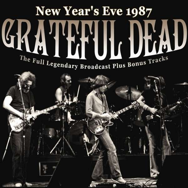 The Grateful Dead — New Year's Eve 1987 (The Full Legendary Broadcast)