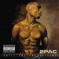 2Pac — Until The End Of Time