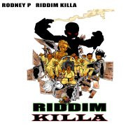 Rodney P — Riddim Killa / A Love Song