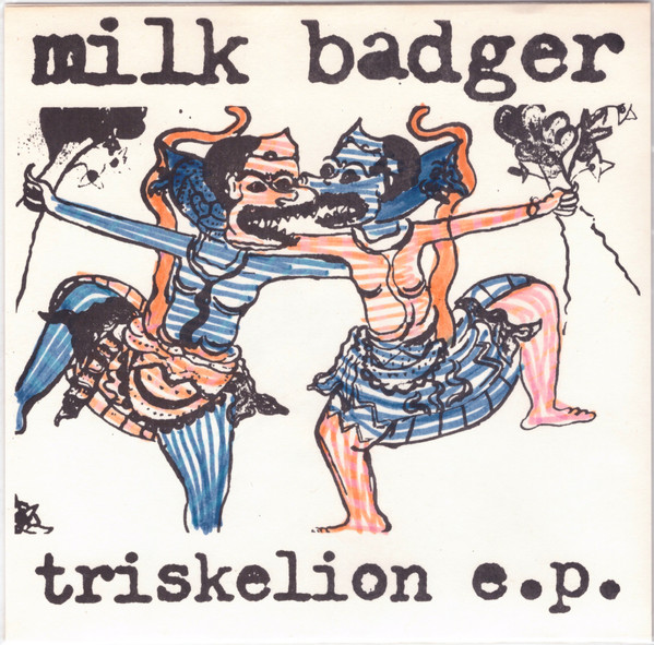 MILK BADGER — Triskelion E.P.