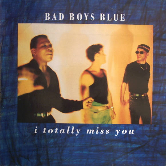 Bad Boys Blue — I Totally Miss You