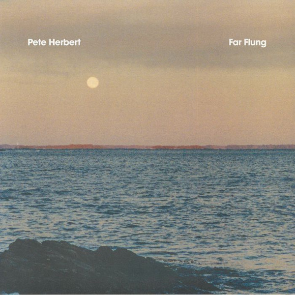 PETE HERBERT — FAR FLUNG