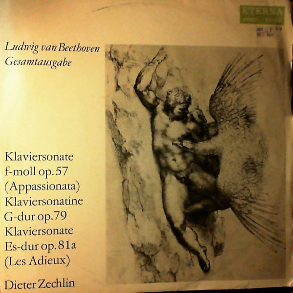 Zechlin Dieter — Beethoven - Klaviersonate in F-moll Op.57 (Appassionata); Klaviersonatine in G-dur Op.79; Klaviersonate Es-dur Op.81a (Les Adieux)