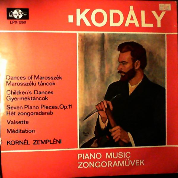 Zempleni Kornel — Kodaly - Piano Music: Dances Of Marroszek, Children's Dances, Seven Piano Pieces Op. 11, Valsette, Meditation