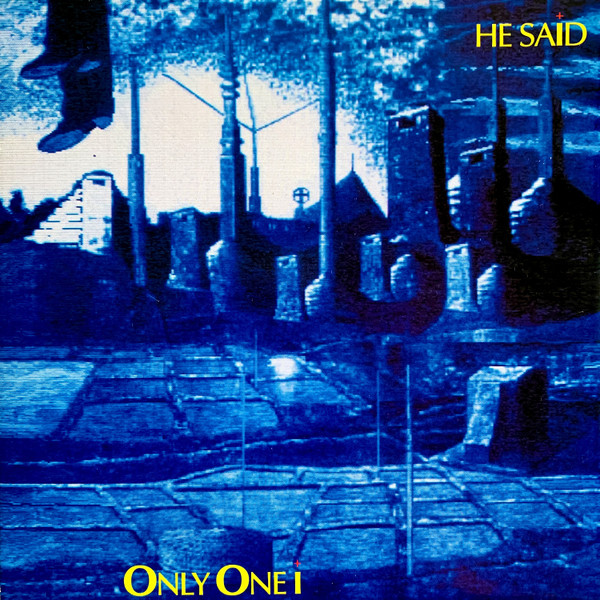 He Said — Only One I