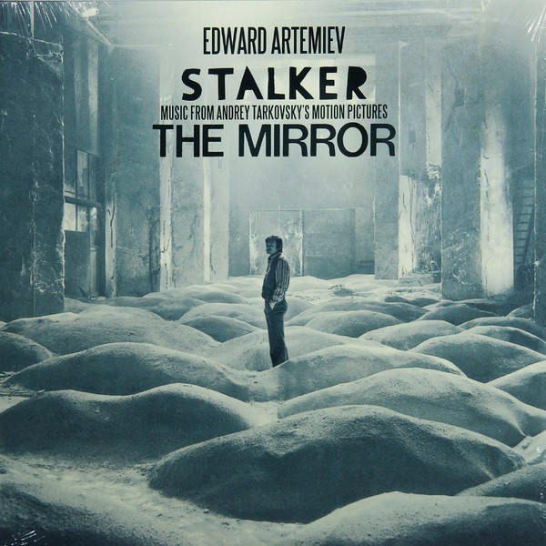 Эдуард Артемьев — Stalker / The Mirror - Music From Andrey Tarkovsky's Motion Pictures
