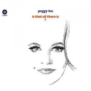 Peggy Lee — Is That All There Is?