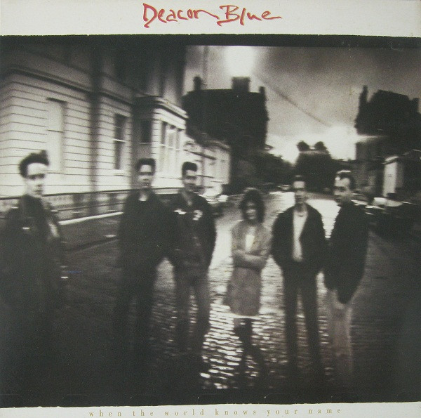 Deacon Blue — When The World Knows Your Name
