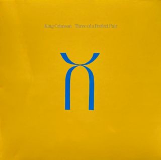 King Crimson — Three Of A Perfect Pair