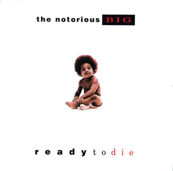 Notorious B.I.G. — Ready To Die