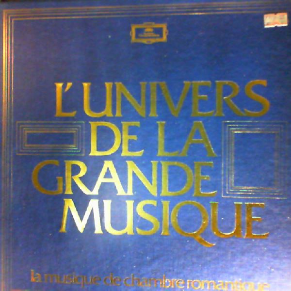 Amadeus-Quartet/Aronowitz C./Pleeth W./Quartet Drolc/Eschenbach C./Leister K./Donderer G./Melos Quartet/Quartet de Trieste — L'univers de la grande musique: La Musique de Chambre Romantique - Schubert, Brahms, Schumann, mendelssohn, Debussy, Ravel