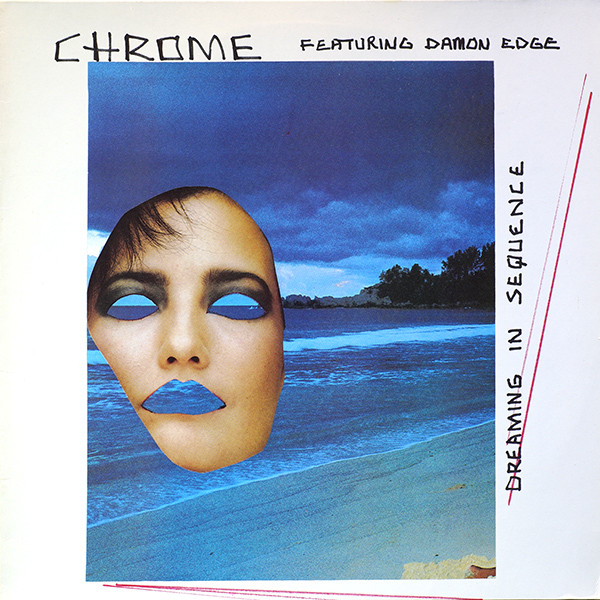 Chrome (8) Featuring Damon Edge — Dreaming In Sequence