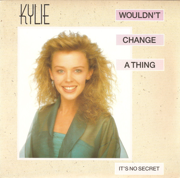 Kylie Minogue — Wouldn't Change A Thing