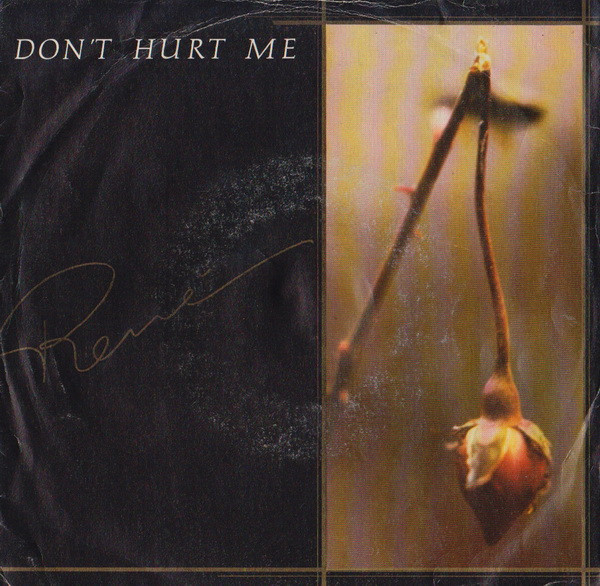 Rene' — Don't Hurt Me