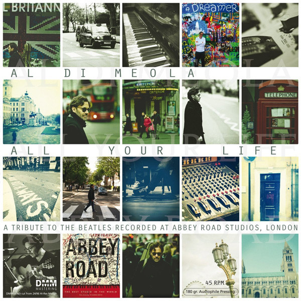 Al Di Meola — All Your Life - A Tribute To The Beatles Recorded At Abbey Road Studios, London