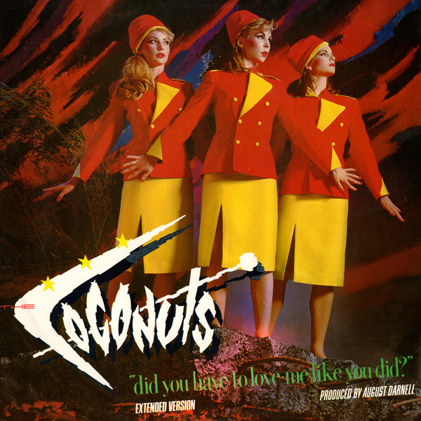 The Coconuts — Did You Have To Love Me Like You Did?