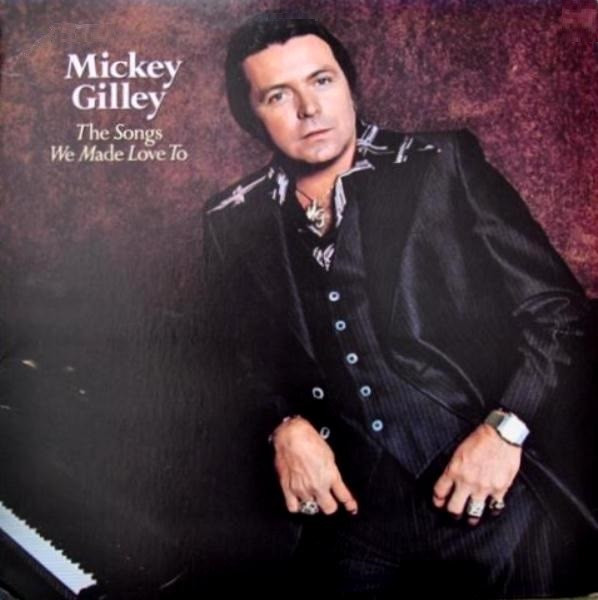 Mickey Gilley — The Songs We Made Love To