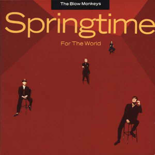 The Blow Monkeys — Springtime For The World