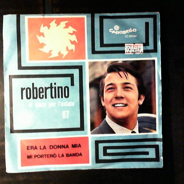 Loretti Robertino — Era La Donna Mia / Mi Portero La Banda