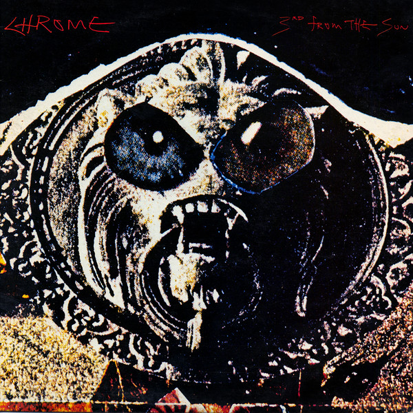 Chrome (8) — 3rd From The Sun