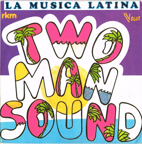 Two Man Sound — La Musica Latina / A Mexico