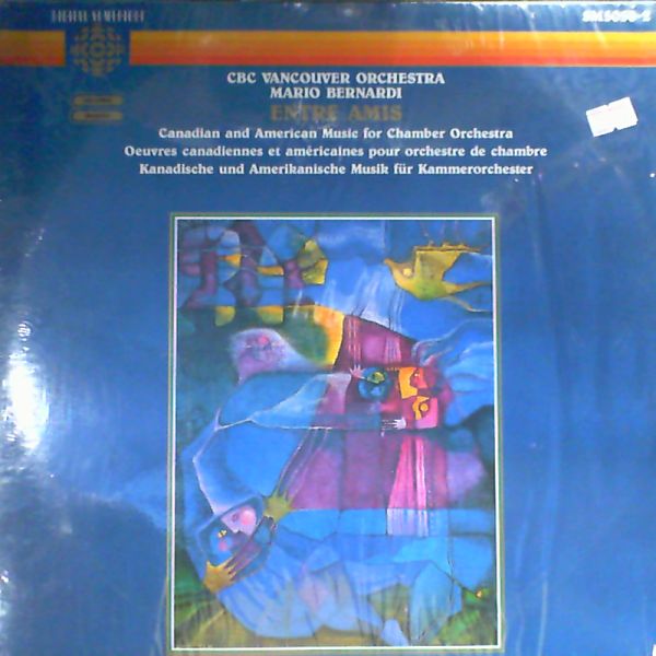 Bernardi Mario — Amis Entre: canadian & american music for Chamber orchestra