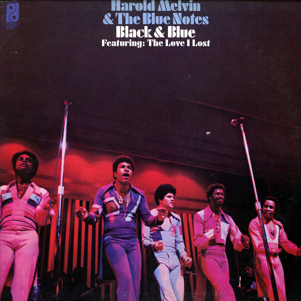 Harold Melvin And The Blue Notes — Black & Blue Featuring: The Love I Lost