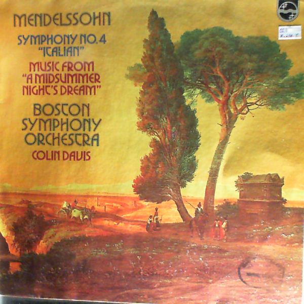 Boston Symphony Orchestra (cond. Davis Colin) — Mendelssohn - Symphony no. 4 'Italian', Music from "A Midsummer Night's Dream"