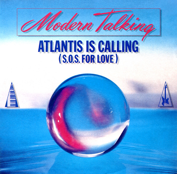 Modern Talking — Atlantis Is Calling (S.O.S. For Love)