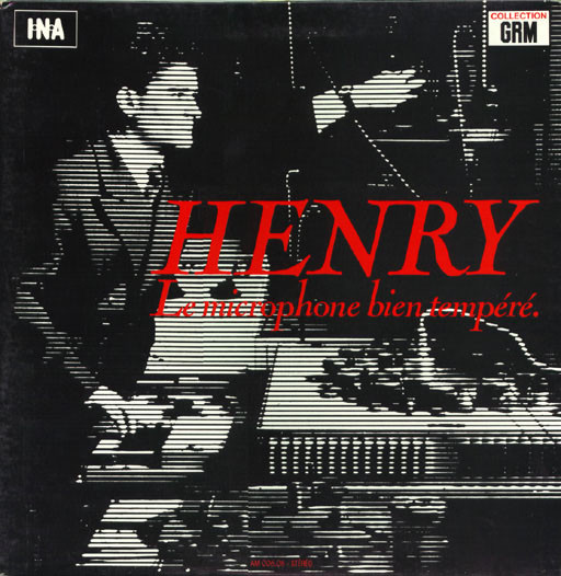 Pierre Henry — Le Microphone Bien Tempéré