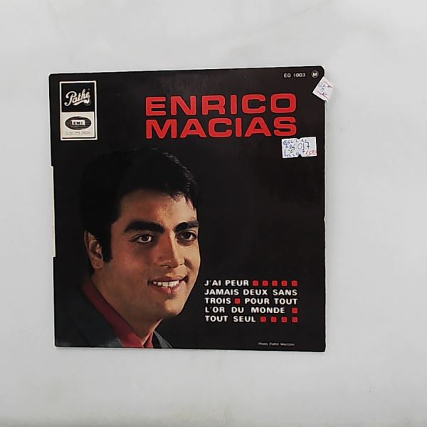 Macias Enrico — J'ai Peur / Jamais Deux Sans Trois / Pour Tout L'or Du Monde / Tout Seul