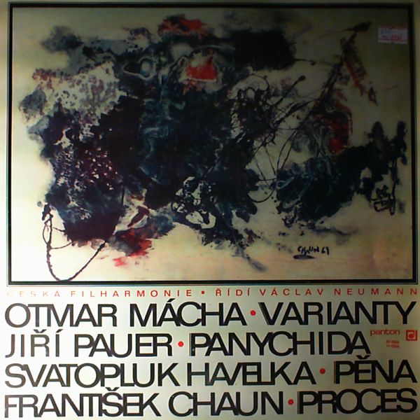 Ceska Filharmonie (dir. Neumann V.) — Macha Otmar - Varianty. Pauer Jiri - Panychida. Havelka Svatopluk - Pena. Chaun Frantisek - Proces