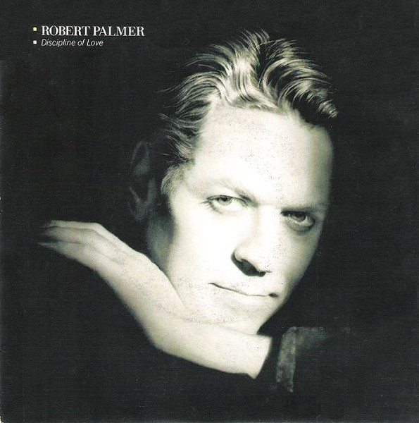 Robert Palmer — Discipline Of Love