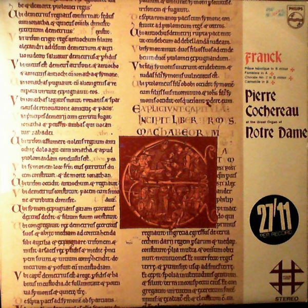 Cochereau Pierre — Franck - Piece Heroique in B-moll, Fantaisie in A, Chorale no. 2 in B-moll, Cantabile in B (Franck at the great organ Notre Dame de Paris)