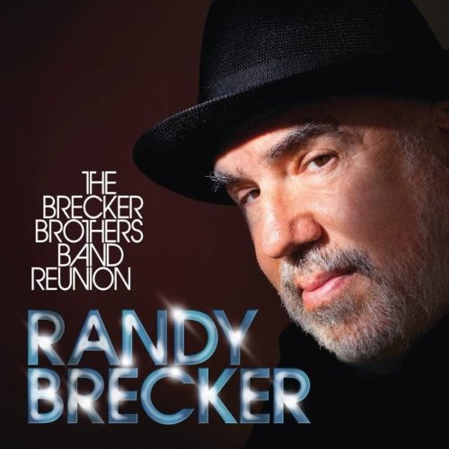 Randy Brecker — The Brecker Brothers Band Reunion