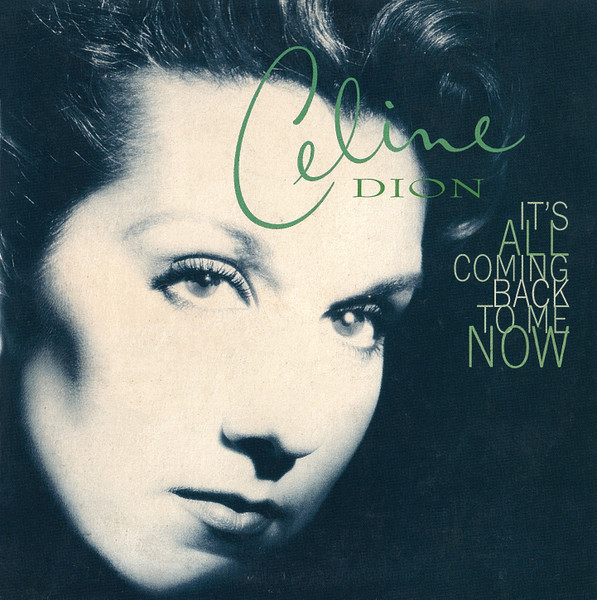 Céline Dion — It's All Coming Back To Me Now