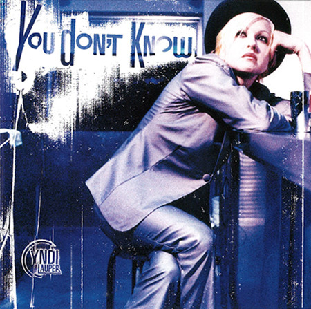 Cyndi Lauper — You Don't Know