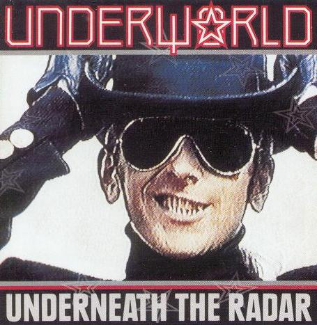 Underworld — Underneath The Radar