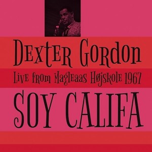 Dexter Gordon — Soy Califa - Live From Magleaas Højskole 1967