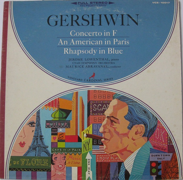 George Gershwin , Jerome Lowenthal , Utah Symphony Orchestra , Maurice Abravanel — Concerto In F / An American In Paris / Rhapsody In Blue