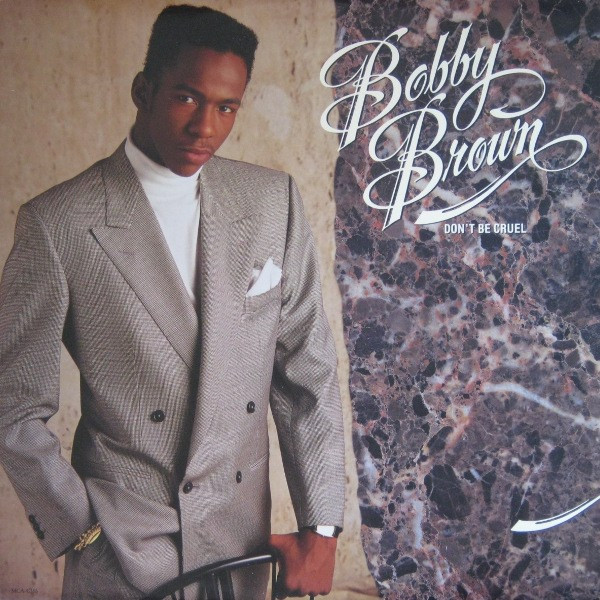Bobby Brown — Don't Be Cruel