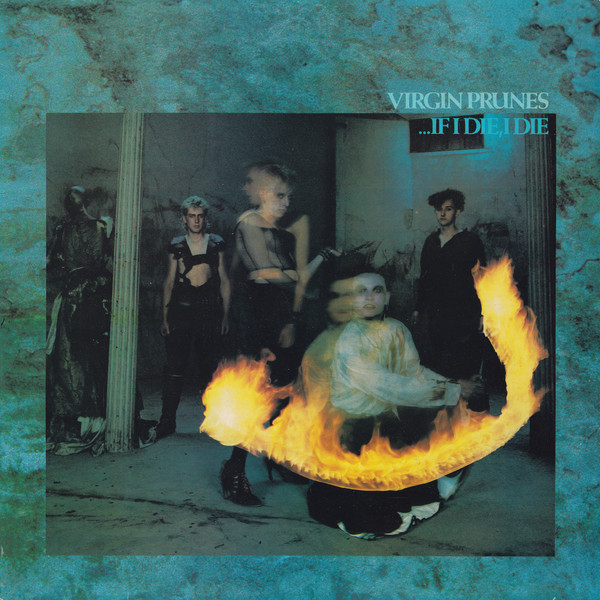 Virgin Prunes — ...If I Die, I Die