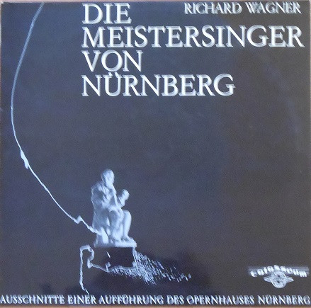 Richard Wagner — Die Meistersinger Von Nürnberg
