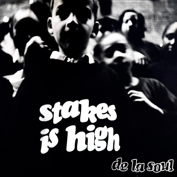 De La Soul — Stakes Is High