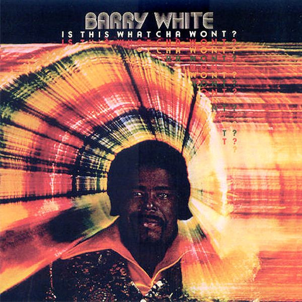 Barry White — Is This Whatcha Wont?