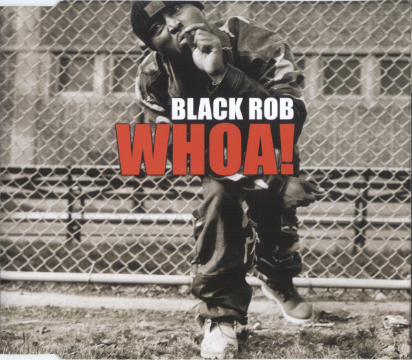 Black Rob — Whoa!