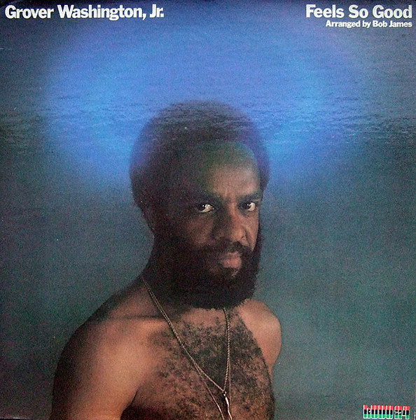 Grover Washington, Jr. — Feels So Good