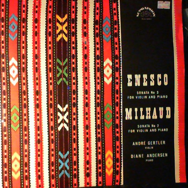 Gertler A./Andersen D. — Enesco - Sonata No 3 For Violin And Piano, Milhaud - Sonata No 2 For Violin And Piano