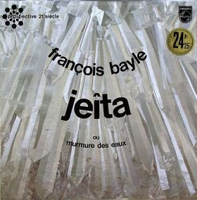 François Bayle — Jeîta Ou Murmure Des Eaux