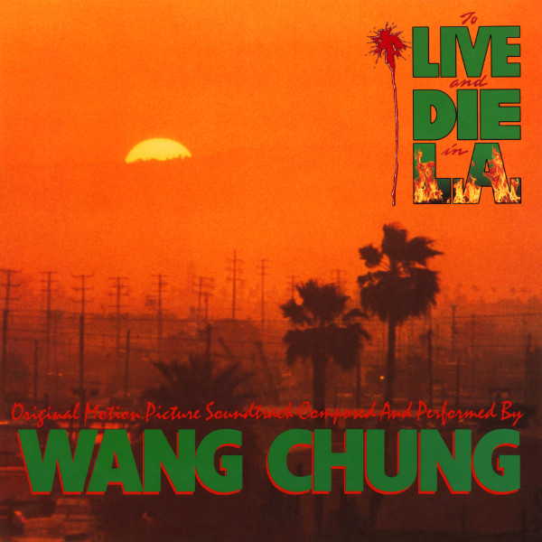 Wang Chung — To Live And Die In L.A. (Music From The Motion Picture)